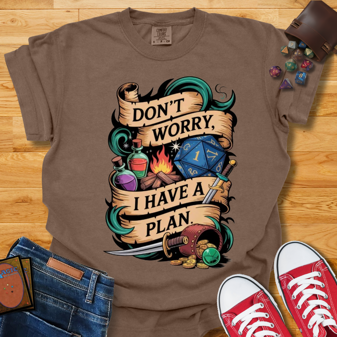 I Have A Plan Shirt