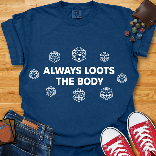 Loot The Body Shirt