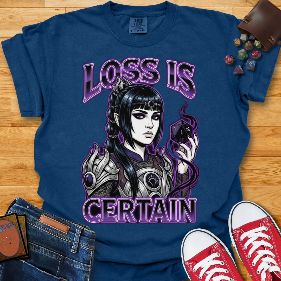 Loss Is Certain Shirt