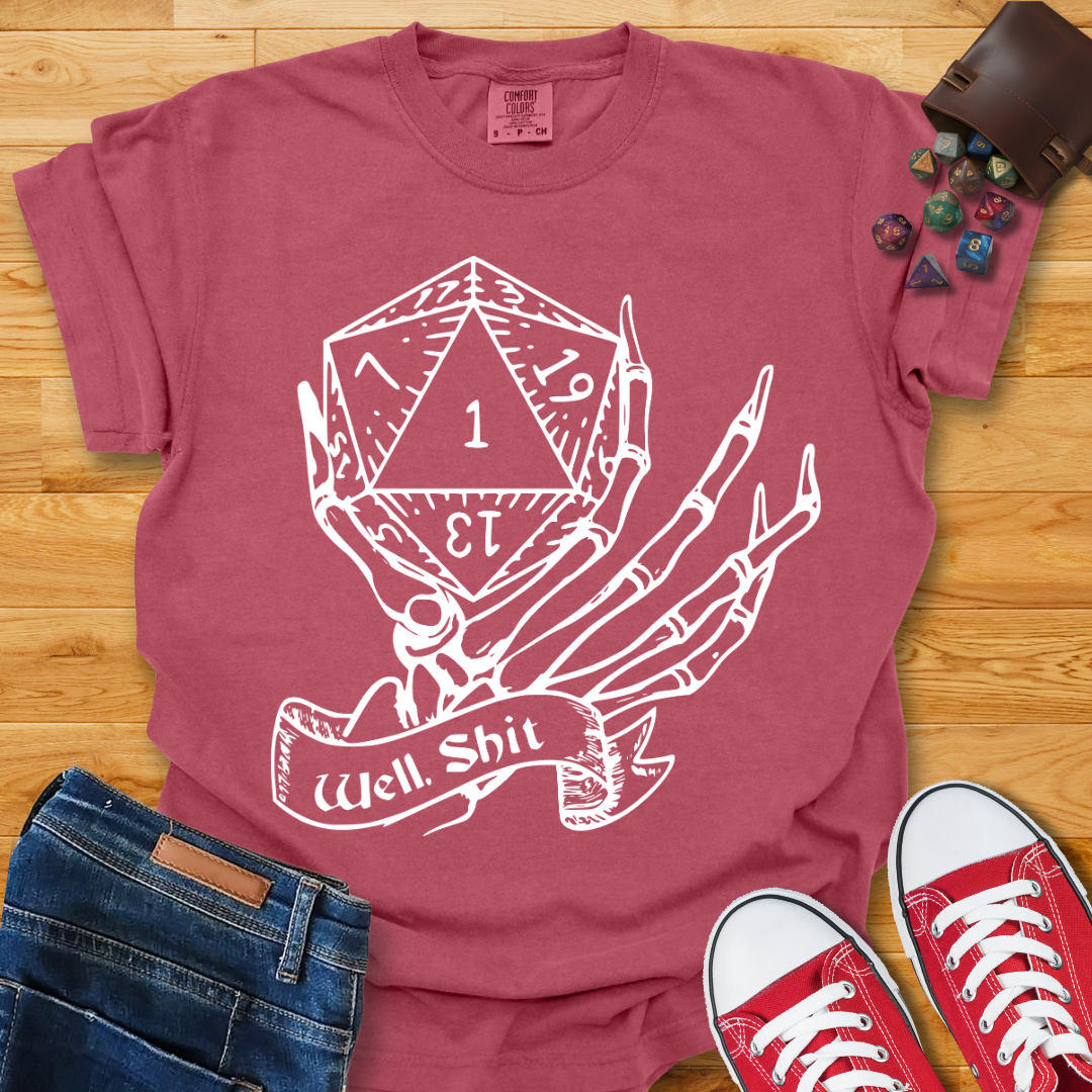 Well Sh*t Shirt