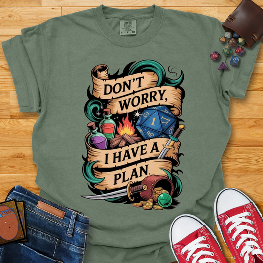 I Have A Plan Shirt