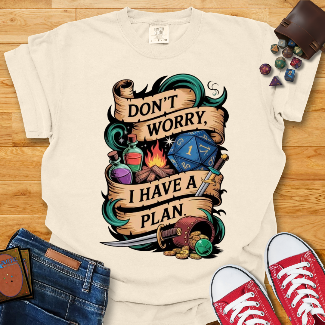 I Have A Plan Shirt