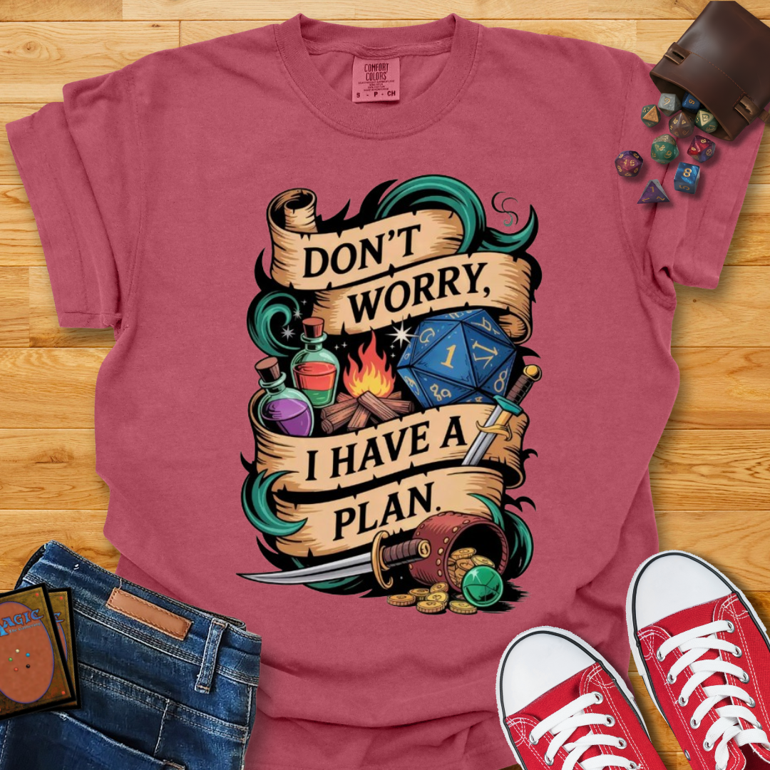 I Have A Plan Shirt