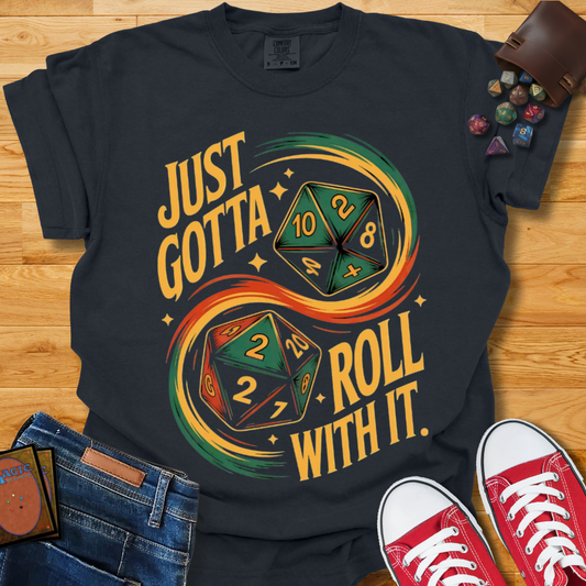 Roll With It Shirt
