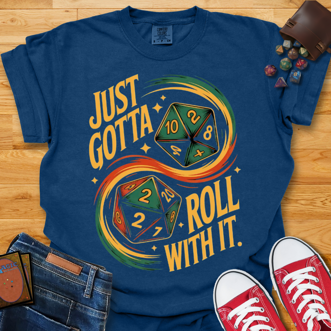 Roll With It Shirt