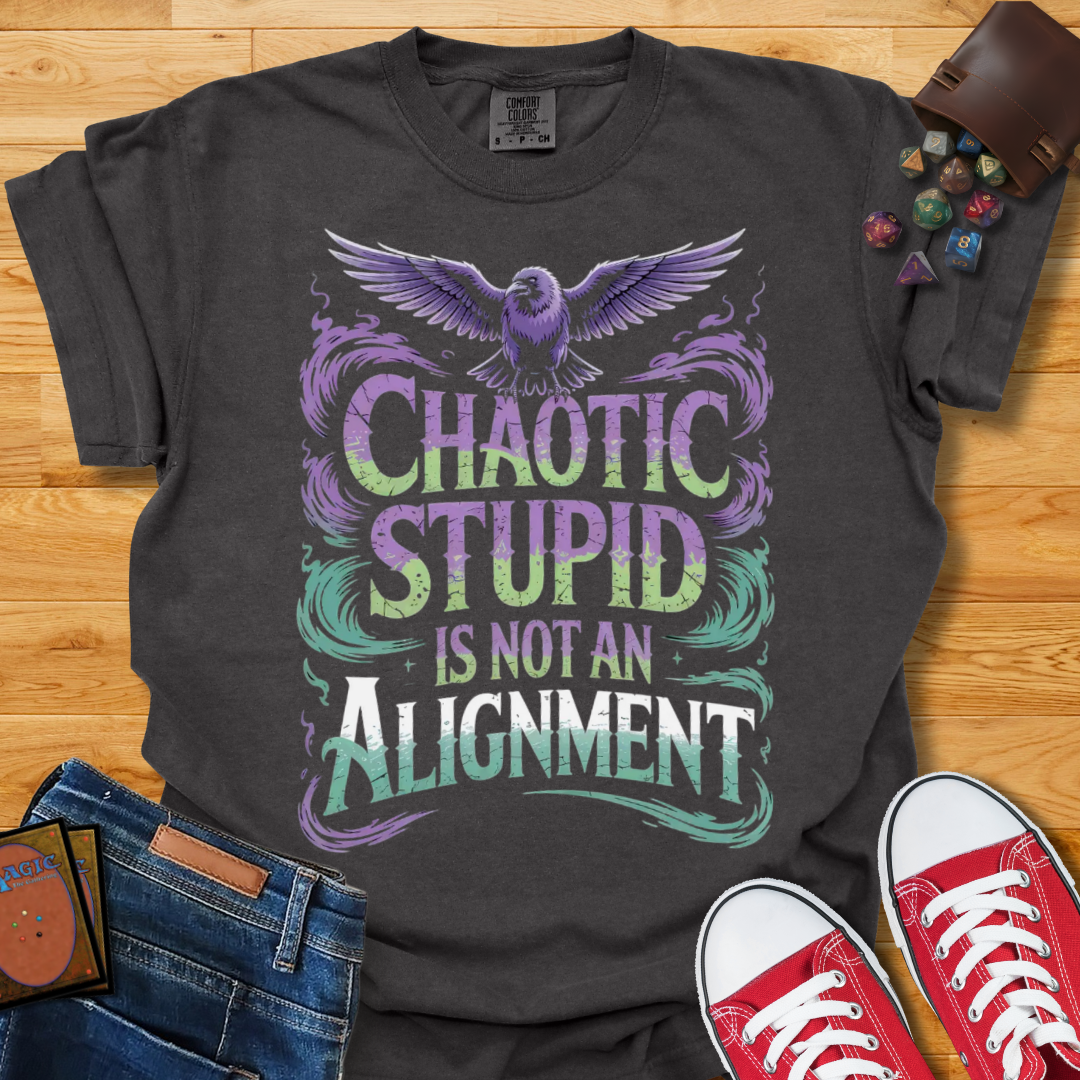 Chaotic Stupid Shirt