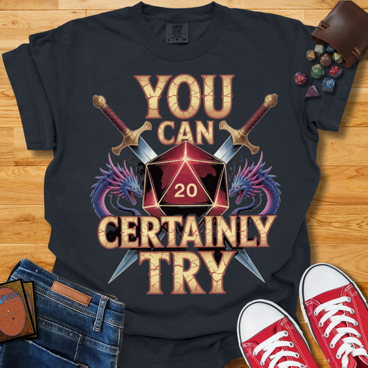 You Can Try Shirt