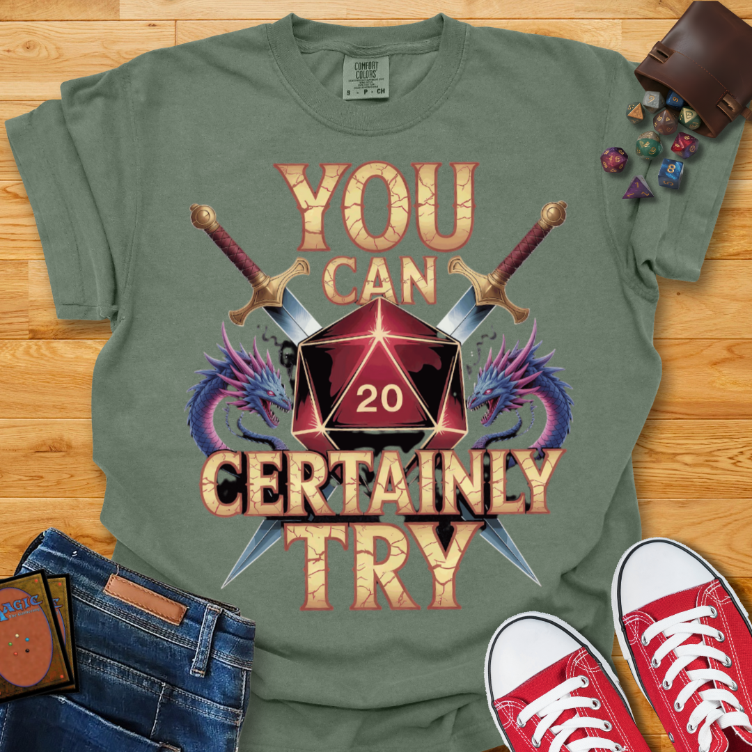 You Can Try Shirt