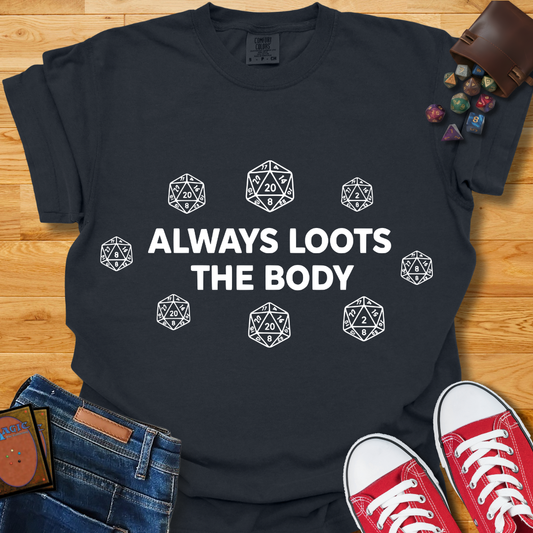 Loot The Body Shirt