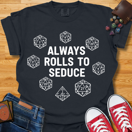 Rolls To Seduce Shirt