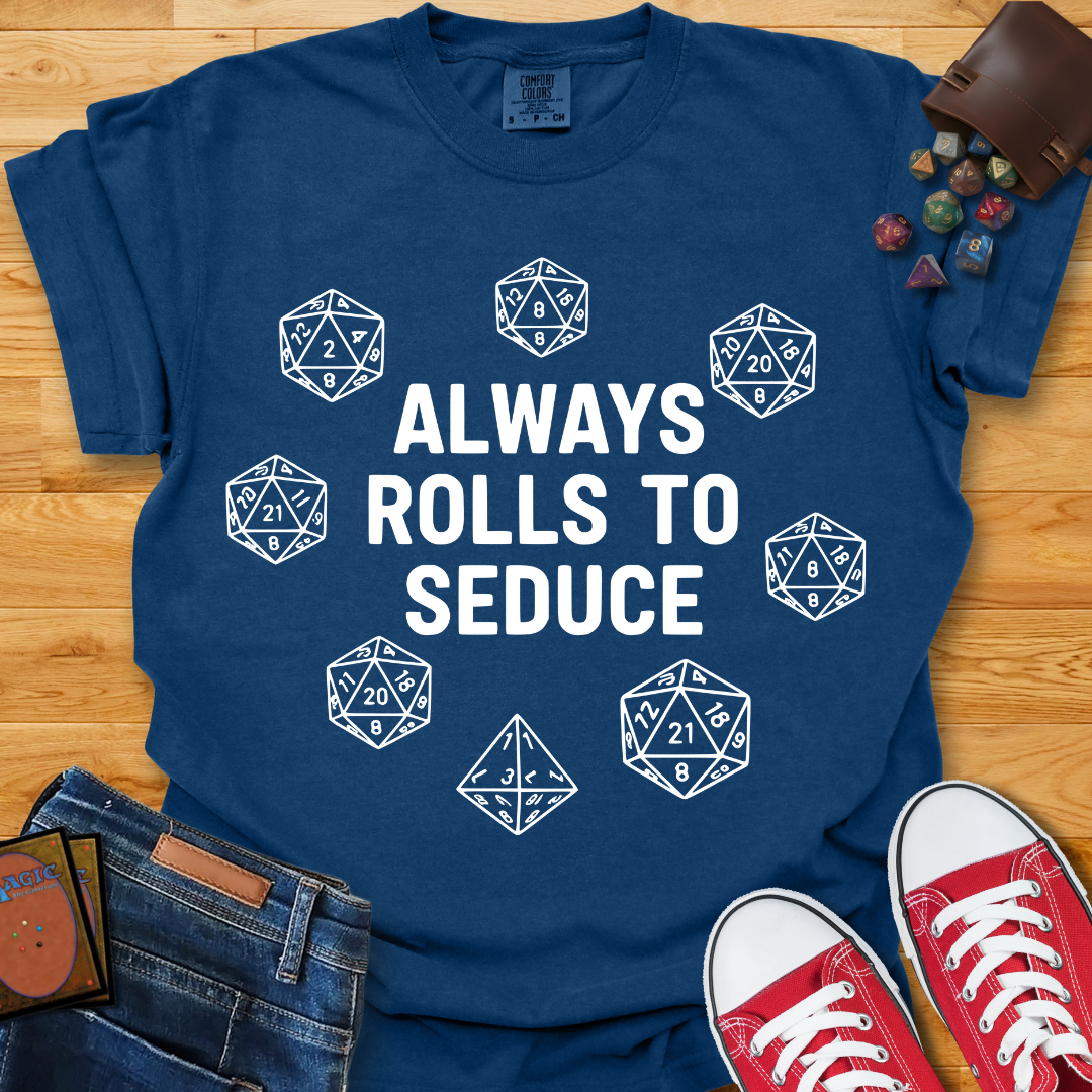 Rolls To Seduce Shirt