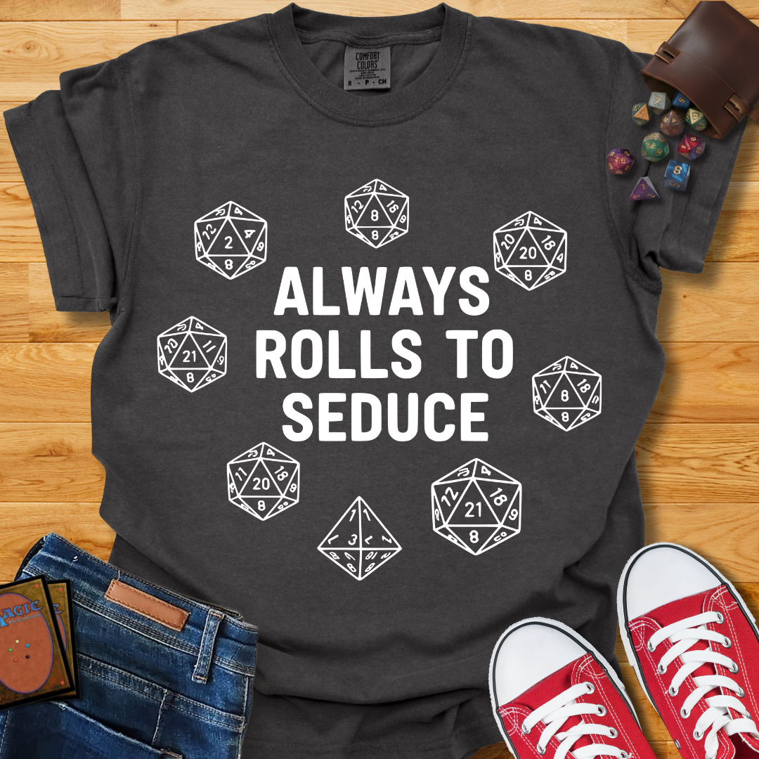 Rolls To Seduce Shirt