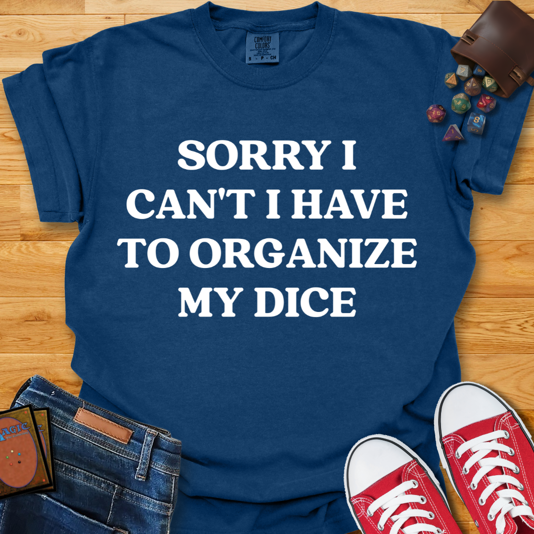 Organize Dice  Shirt