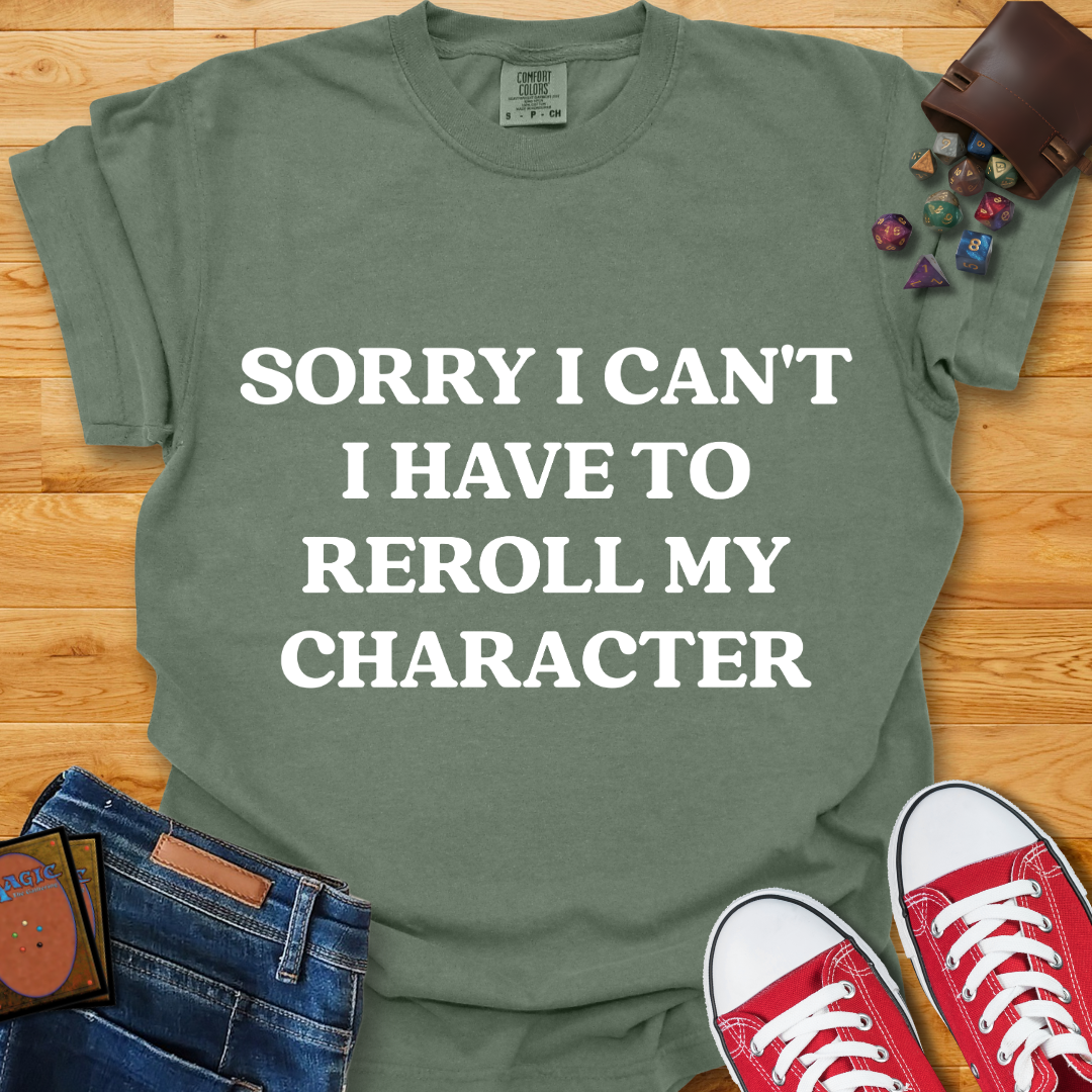 Reroll My Character Shirt