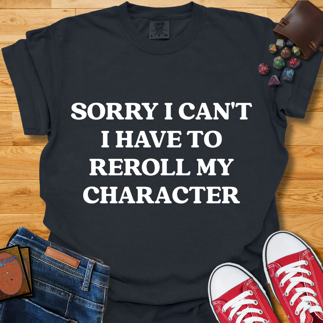 Reroll My Character Shirt