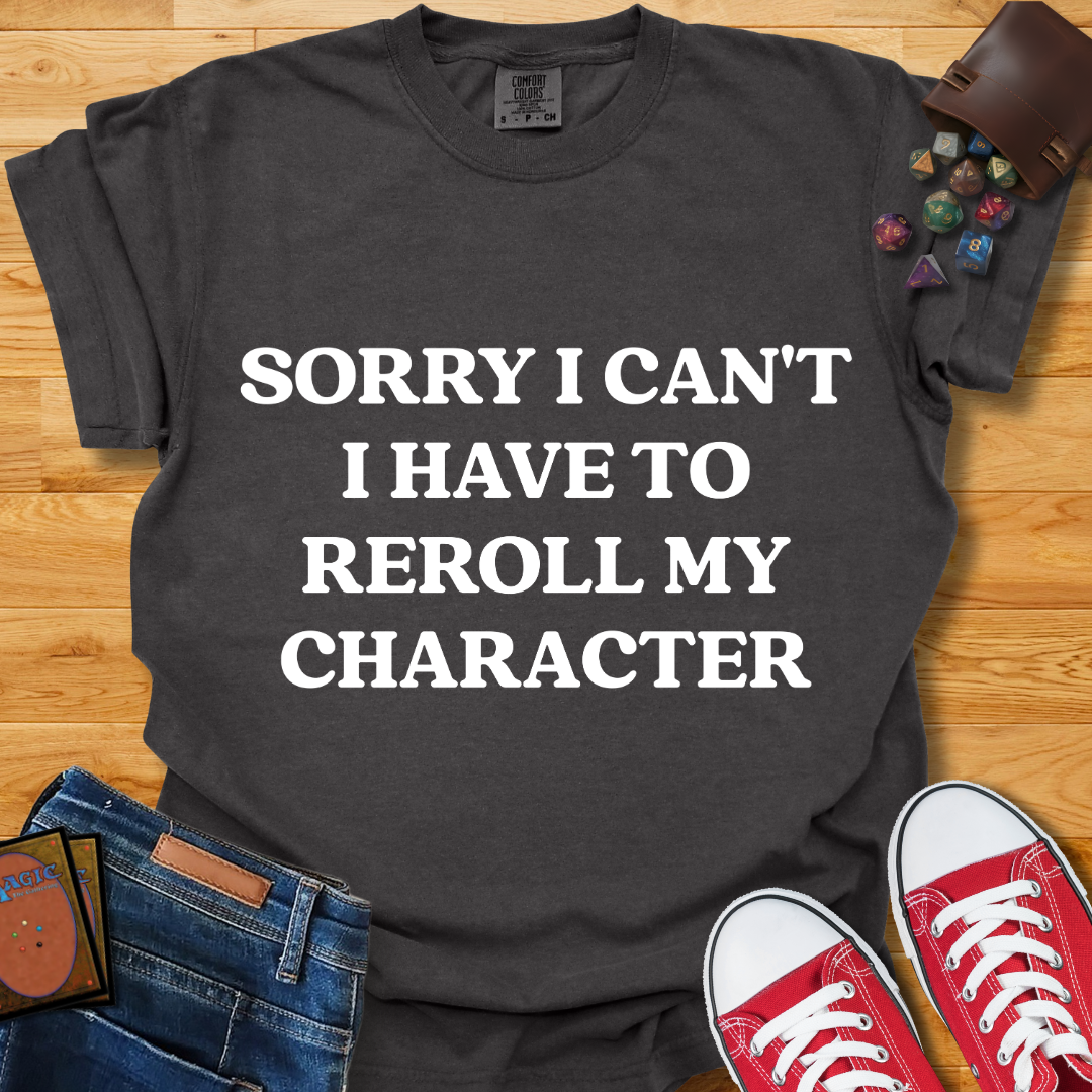 Reroll My Character Shirt