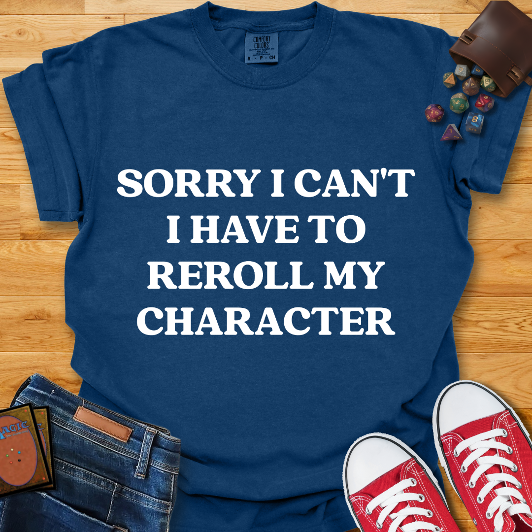 Reroll My Character Shirt