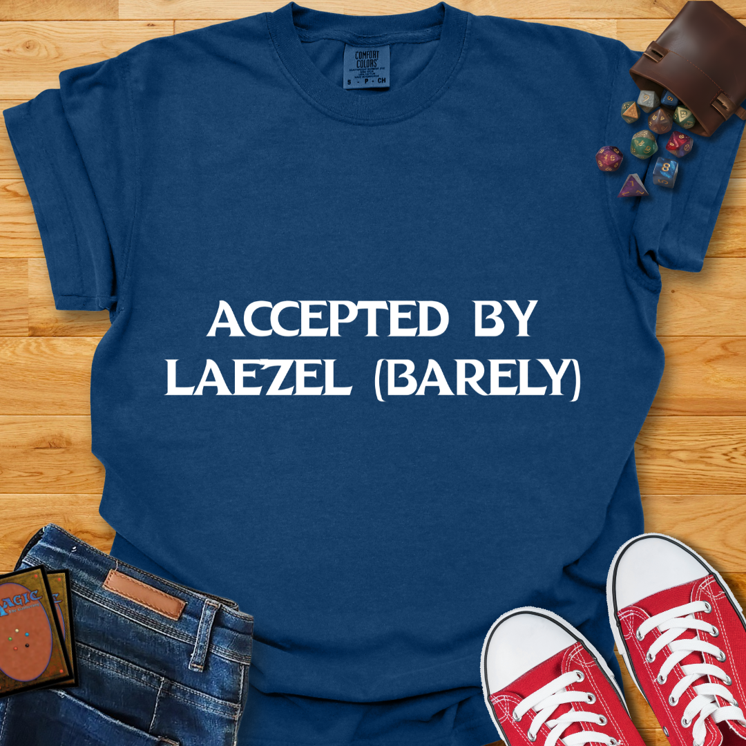 Accepted By Laezel Shirt