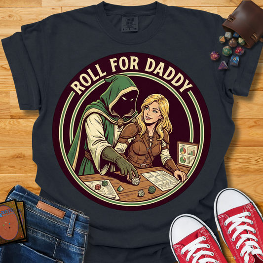 Roll For Daddy Shirt